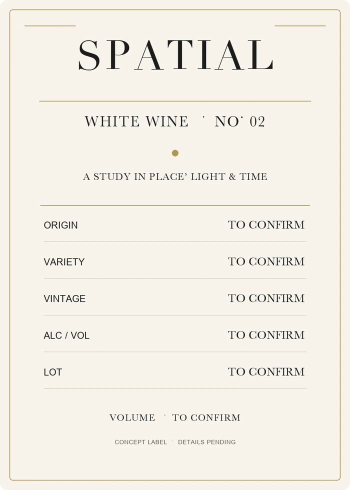 Back label: SPATIAL, white wine, No. 02, a study in place, light and time; origin, variety, vintage, alcohol, lot and volume still to be confirmed.